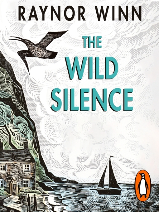 Title details for The Wild Silence by Raynor Winn - Available